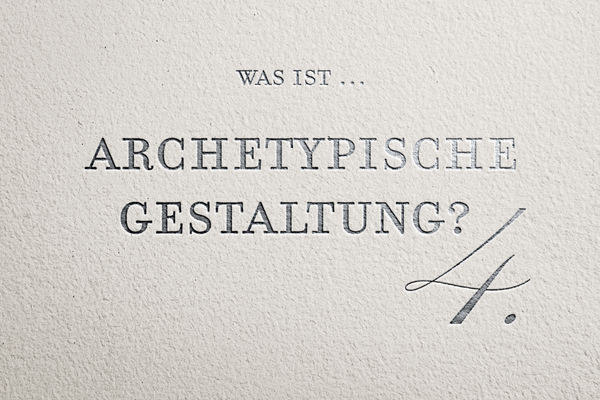 Was ist Archetypische Gestaltung? (4/7)